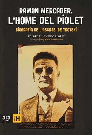RAMON MERCADER, L'HOME DEL PIOLET | 9788415642879 | PUIGVENTÓS I LÓPEZ, EDUARD | Llibreria L'Odissea - Libreria Online de Vilafranca del Penedès - Comprar libros