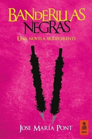 BANDERILLAS NEGRAS | 9788416023417 | PONT VILADOMIU, JOSE MARÍA | Llibreria L'Odissea - Libreria Online de Vilafranca del Penedès - Comprar libros