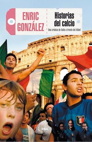 HISTORIAS DEL CALCIO | 9788490565681 | GONZALEZ TORRALBA, ENRIC | Llibreria Online de Vilafranca del Penedès | Comprar llibres en català