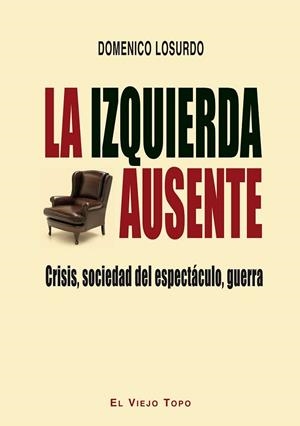 LA IZQUIERDA AUSENTE | 9788416288434 | LOSURDO, DOMENICO | Llibreria Online de Vilafranca del Penedès | Comprar llibres en català