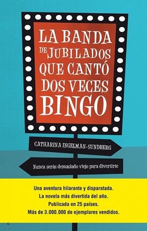 LA BANDA DE JUBILADOS QUE CANTÓ DOS VECES BINGO | 9788499189932 | INGELMAN-SUNDBERG, CATHARINA | Llibreria L'Odissea - Libreria Online de Vilafranca del Penedès - Comprar libros