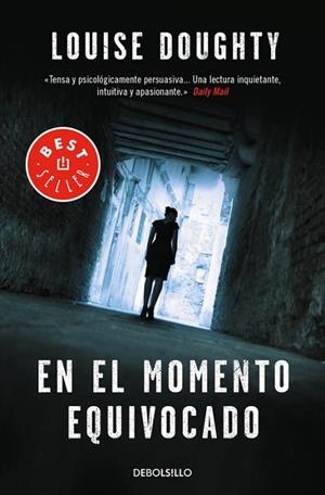 EN EL MOMENTO EQUIVOCADO | 9788490628300 | DOUGHTY, LOUISE | Llibreria L'Odissea - Libreria Online de Vilafranca del Penedès - Comprar libros