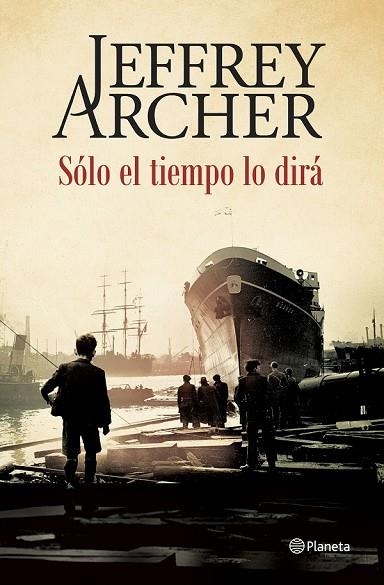SÓLO EL TIEMPO LO DIRÁ | 9788408142515 | ARCHER, JEFFREY | Llibreria L'Odissea - Libreria Online de Vilafranca del Penedès - Comprar libros