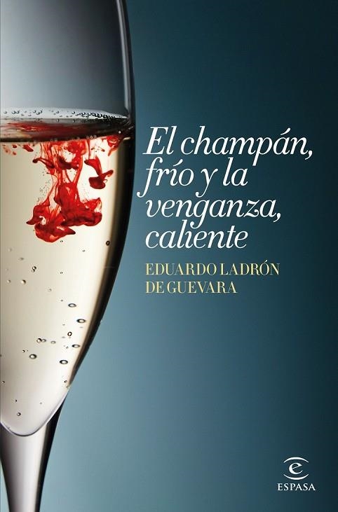 EL CHAMPÁN FRÍO Y LA VENGANZA CALIENTE | 9788467045147 | LADRON, EDUARDO | Llibreria L'Odissea - Libreria Online de Vilafranca del Penedès - Comprar libros
