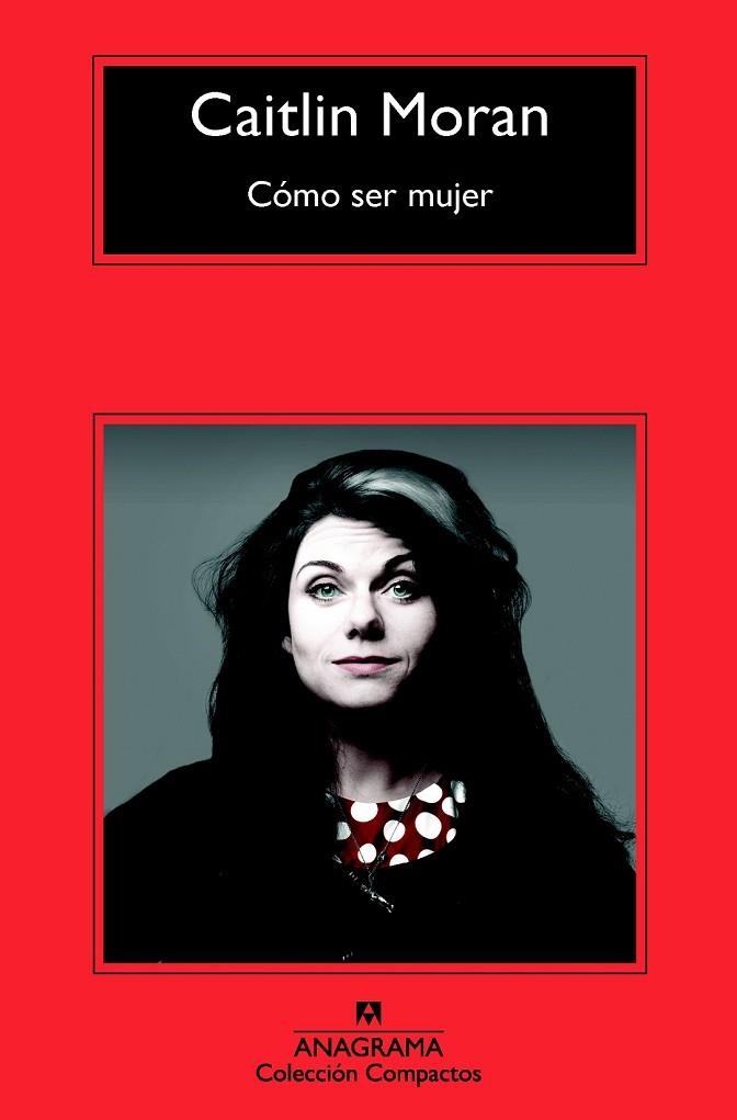 CÓMO SER MUJER | 9788433977717 | MORAN, CAITLIN | Llibreria L'Odissea - Libreria Online de Vilafranca del Penedès - Comprar libros
