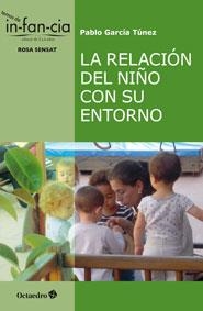 LA RELACIÓN DEL NIÑO CON SU ENTORNO | 9788499217239 | GARCÍA TÚNEZ, PABLO | Llibreria L'Odissea - Libreria Online de Vilafranca del Penedès - Comprar libros
