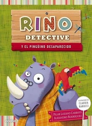 RINO DETECTIVE Y EL PINGÜINO DESAPARECIDO | 9788468308586 | LOZANO CARBAYO, PILAR/RODRIGUEZ PIÑAL, ALEJANDRO | Llibreria L'Odissea - Libreria Online de Vilafranca del Penedès - Comprar libros