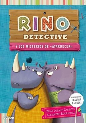 RINO DETECTIVE 4 LOS MISTERIOS DE ATARDECER | 9788468311876 | LOZANO CARBAYO, PILAR/RODRIGUEZ PIÑAL, ALEJANDRO | Llibreria L'Odissea - Libreria Online de Vilafranca del Penedès - Comprar libros