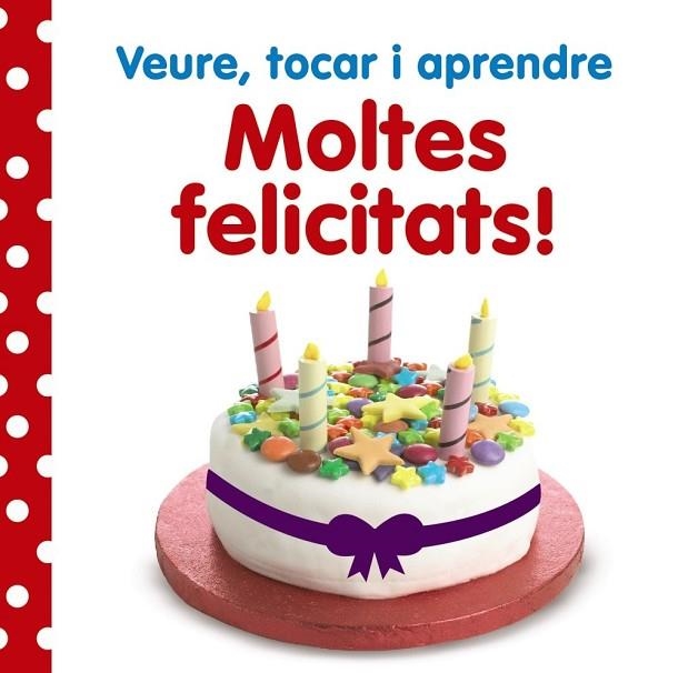 VEURE TOCAR I APRENDRE MOLTES FELICITATS | 9788499066141 | AA. VV. | Llibreria L'Odissea - Libreria Online de Vilafranca del Penedès - Comprar libros