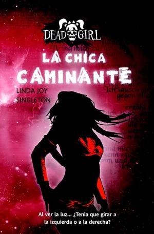 LA CHICA CAMINANTE ( DEAD GIRL 1 ) | 9788490187043 | SINGLETON, LINDA JOY | Llibreria L'Odissea - Libreria Online de Vilafranca del Penedès - Comprar libros