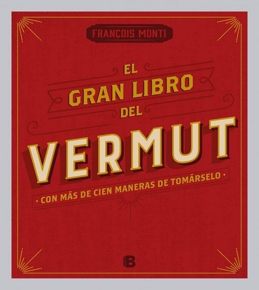 EL GRAN LIBRO DEL VERMUT | 9788466656962 | MONTI, FRANÇOIS | Llibreria L'Odissea - Libreria Online de Vilafranca del Penedès - Comprar libros
