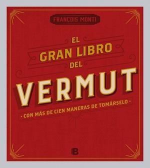 EL GRAN LIBRO DEL VERMUT | 9788466656962 | MONTI, FRANÇOIS | Llibreria Online de Vilafranca del Penedès | Comprar llibres en català