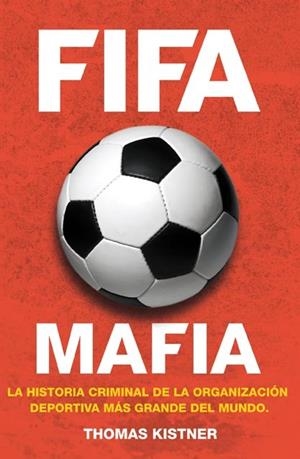 FIFA MAFIA | 9788415242864 | KISTNER, THOMAS | Llibreria L'Odissea - Libreria Online de Vilafranca del Penedès - Comprar libros