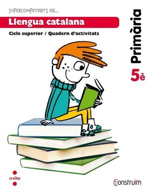 LLENGUA CATALANA 5E CONSTRUIM | 9788466134774 | AAVV | Llibreria Online de Vilafranca del Penedès | Comprar llibres en català