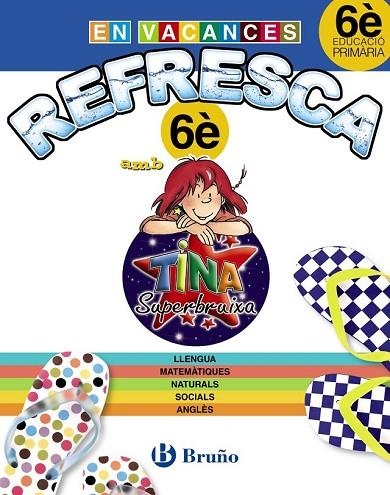 REFRESCA AMB LA TINA SUPERBRUIXA 6È PRIMÀRIA | 9788499061948 | AAVV | Llibreria L'Odissea - Libreria Online de Vilafranca del Penedès - Comprar libros