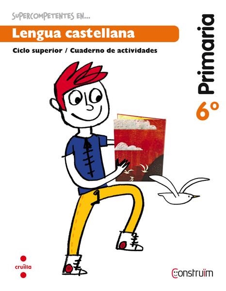 LENGUA CASTELLANA 6E CONSTRUIM  | 9788466138208 | INTERLÍNEA, SL,/ARMENGOL PONCE, MERITXELL | Llibreria L'Odissea - Libreria Online de Vilafranca del Penedès - Comprar libros