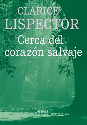 CERCA DEL CORAZÓN SALVAJE | 9788416396030 | LISPECTOR, CLARICE | Llibreria Online de Vilafranca del Penedès | Comprar llibres en català