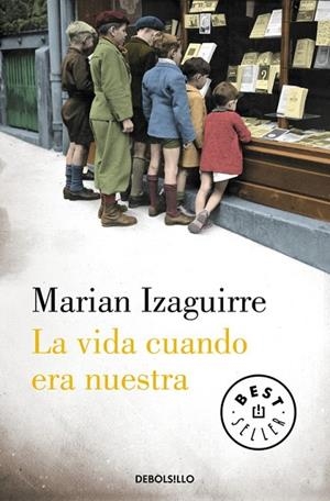 LA VIDA CUANDO ERA NUESTRA | 9788490627846 | IZAGUIRRE, MARIAN | Llibreria Online de Vilafranca del Penedès | Comprar llibres en català