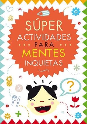 SÚPER ACTIVIDADES PARA MENTES INQUIETAS | 9788401907357 | RAMOS CARDONA, ARACELI | Llibreria L'Odissea - Libreria Online de Vilafranca del Penedès - Comprar libros