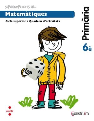 MATEMATIQUES CONTRUIM 6È QUADERN ACTIVITATS | 9788466138239 | CARRERAS BOADA, PILAR/GRATACÓS I ISERN, MARIA | Llibreria L'Odissea - Libreria Online de Vilafranca del Penedès - Comprar libros