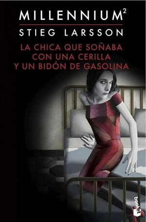 LA CHICA QUE SOÑABA CON UNA CERILLA Y UN BIDÓN DE GASOLINA (SERIE MILLENNIUM 2) | 9788423349562 | LARSSON, STIEG  | Llibreria Online de Vilafranca del Penedès | Comprar llibres en català