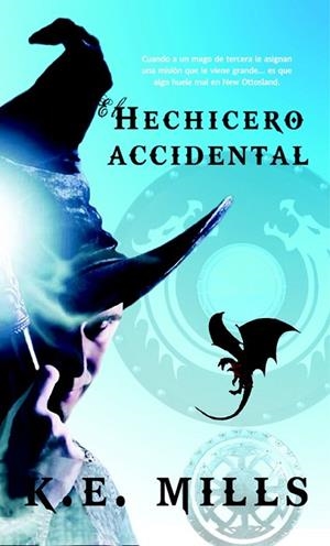 EL HECHICERO ACCIDENTAL | 9788490187005 | MILLS, K.E | Llibreria L'Odissea - Libreria Online de Vilafranca del Penedès - Comprar libros