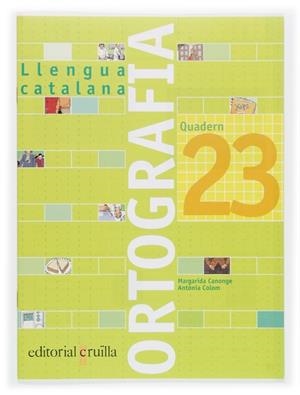 ORTOGRAFIA CATALA QUADERN 23 | 9788466112840 | CANONGE I BURGUES, MARGARIDA | Llibreria Online de Vilafranca del Penedès | Comprar llibres en català