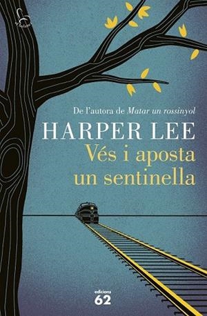 VÉS I APOSTA UN SENTINELLA | 9788429774597 | LEE, HARPER | Llibreria L'Odissea - Libreria Online de Vilafranca del Penedès - Comprar libros