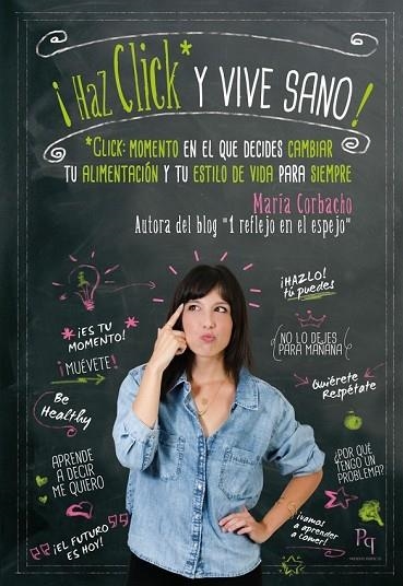 HAZ CLICK Y VIVE SANO | 9788492715893 | CORBACHO MORENO, MARÍA | Llibreria L'Odissea - Libreria Online de Vilafranca del Penedès - Comprar libros