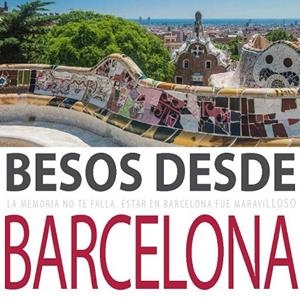 BESOS DESDE BARCELONA | 9788416082933 | ARES, FERNANDA | Llibreria L'Odissea - Libreria Online de Vilafranca del Penedès - Comprar libros