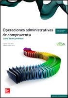 OPERACIONES ADMINISTRATIVAS DE COMPRAVENTA. DOCUMENTOS | 9788448191818 | RUIZ OTERO | Llibreria L'Odissea - Libreria Online de Vilafranca del Penedès - Comprar libros