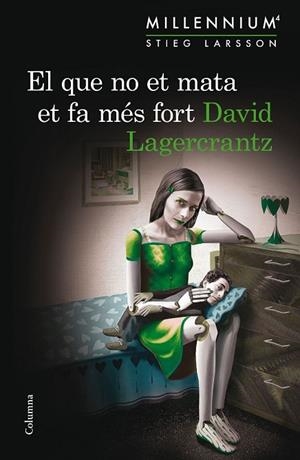 EL QUE NO ET MATA ET FA MÉS FORT (SÈRIE MILLENNIUM 4) | 9788466419864 | LAGERCRANTZ, DAVID  | Llibreria Online de Vilafranca del Penedès | Comprar llibres en català