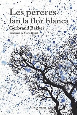 LES PERERES FAN LA FLOR BLANCA | 9788494385407 | BAKKER, GERBRAND | Llibreria Online de Vilafranca del Penedès | Comprar llibres en català