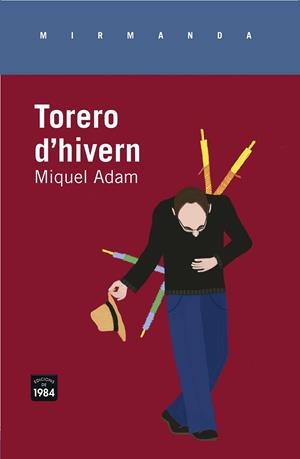 TORERO D'HIVERN | 9788415835646 | ADAM, MIQUEL | Llibreria Online de Vilafranca del Penedès | Comprar llibres en català