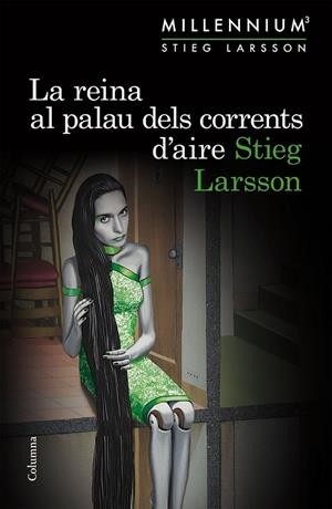 LA REINA AL PALAU DELS CORRENTS D'AIRE (SÈRIE MILLENNIUM 3) | 9788466419987 | LARSSON, STIEG  | Llibreria L'Odissea - Libreria Online de Vilafranca del Penedès - Comprar libros