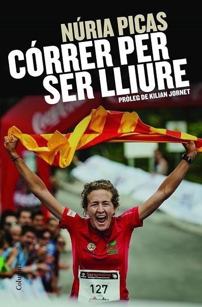 CÓRRER PER SER LLIURE | 9788466419888 | PICAS, NURIA | Llibreria L'Odissea - Libreria Online de Vilafranca del Penedès - Comprar libros