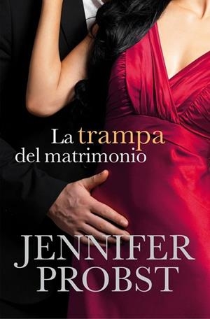LA TRAMPA DEL MATRIMONIO ( CASARSE CON UN MILLONARIO 2 ) | 9788415962373 | PROBST, JENNIFER | Llibreria L'Odissea - Libreria Online de Vilafranca del Penedès - Comprar libros