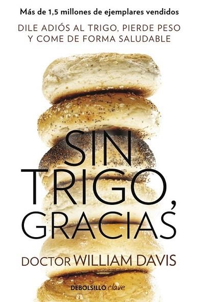 SIN TRIGO GRACIAS | 9788490628607 | DAVIS, WILLIAM | Llibreria L'Odissea - Libreria Online de Vilafranca del Penedès - Comprar libros