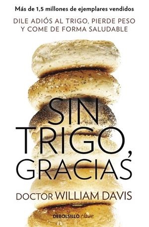 SIN TRIGO GRACIAS | 9788490628607 | DAVIS, WILLIAM | Llibreria L'Odissea - Libreria Online de Vilafranca del Penedès - Comprar libros