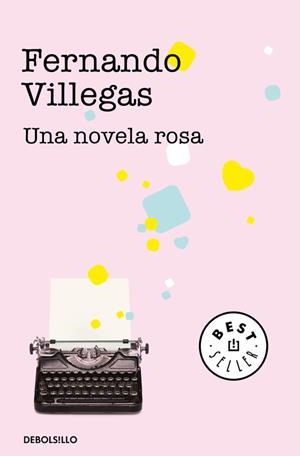 UNA NOVELA ROSA | 9788490628508 | VILLEGAS, FERNANDO | Llibreria Online de Vilafranca del Penedès | Comprar llibres en català
