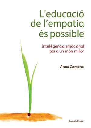 L'EDUCACIÓ DE L'EMPATIA ÉS POSSIBLE | 9788497665483 | CARPENA, ANNA | Llibreria L'Odissea - Libreria Online de Vilafranca del Penedès - Comprar libros