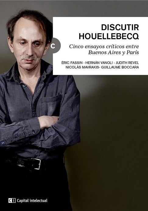 DISCUTIR HOUELLEBECQ | 9788494343346 | FASSIN, ÉRIC/FASSIN, ÉRIC/VANOLI, HERNÁN/JUDITH REVEL/MAVRAKIS, NICOLÁS/BOCCARA, GUILLAUME | Llibreria L'Odissea - Libreria Online de Vilafranca del Penedès - Comprar libros