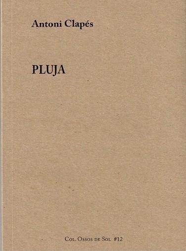 PLUJA | 9788460813101 | CLAPÉS, ANTONI | Llibreria L'Odissea - Libreria Online de Vilafranca del Penedès - Comprar libros