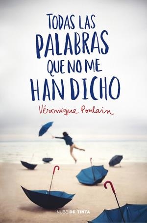 TODAS LAS PALABRAS QUE NO ME HAN DICHO | 9788415594598 | POULAIN, VERONIQUE | Llibreria L'Odissea - Libreria Online de Vilafranca del Penedès - Comprar libros
