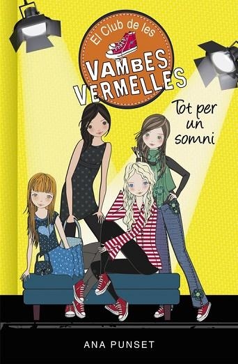 TOT PER UN SOMNI ( EL CLUB DE LES VAMBES VERMELLES 3 ) | 9788490435359 | PUNSET, ANA | Llibreria L'Odissea - Libreria Online de Vilafranca del Penedès - Comprar libros