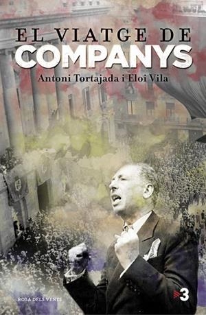 EL VIATGE DE COMPANYS | 9788415961499 | VILA,ELOI / TORTAJADA,TONI | Llibreria Online de Vilafranca del Penedès | Comprar llibres en català