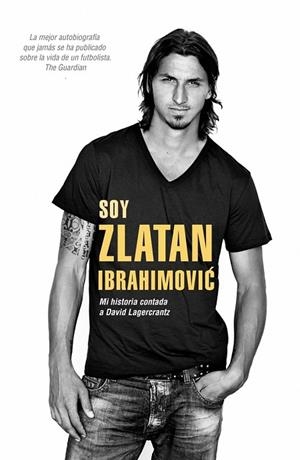SOY ZLATAN IBRAHIMOVIC | 9788415242857 | LAGERCRANTZ, DAVID / IBRAHIMOVIC, ZLATAN | Llibreria Online de Vilafranca del Penedès | Comprar llibres en català