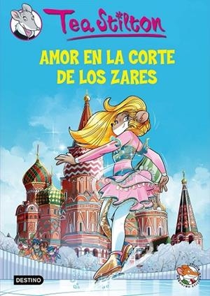 TEA STILTON 21 AMOR EN LA CORTE DE LOS ZARES | 9788408145172 | STILTON, TEA | Llibreria Online de Vilafranca del Penedès | Comprar llibres en català