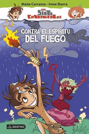 LOS SIETE CAVERNÍCOLAS 1 CONTRA EL ESPÍRITU DEL FUEGO | 9788408145219 | CARRANZA, MAITE / IBORRA, IRENE | Llibreria Online de Vilafranca del Penedès | Comprar llibres en català
