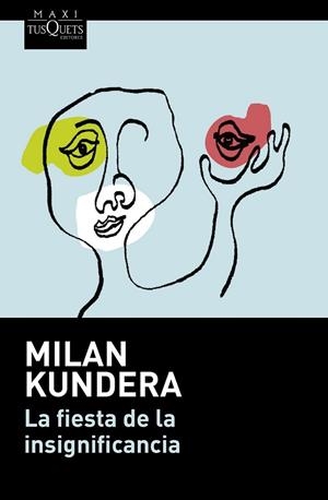 LA FIESTA DE LA INSIGNIFICANCIA | 9788490661307 | KUNDERA, MILAN | Llibreria Online de Vilafranca del Penedès | Comprar llibres en català